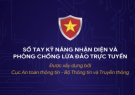 Chiến dịch tuyên truyền “Kỹ năng nhận diện và phòng chống lừa đảo trực tuyến bảo vệ người dân trên không gian mạng năm 2024”